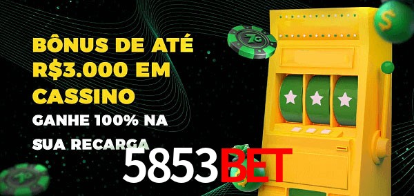 5853Bet melhor bônus de depósito